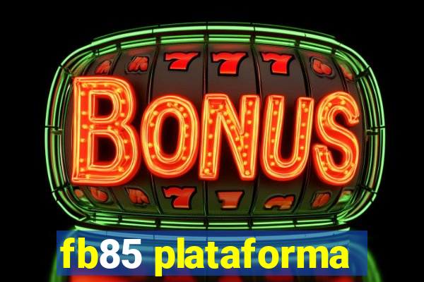 fb85 plataforma